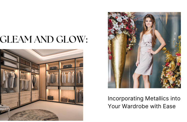 Gleam and Glow: Incorporating Metallics into Your Wardrobe with Ease
